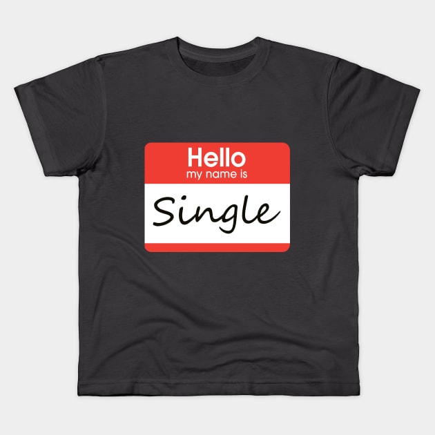 Hello My Name Is... Single Kids T-Shirt by AllThingsNerdy